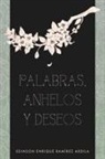 Edinson Enrique Ramirez Ardila, Edinson Enrique Ramírez Ardila - Palabras, Anhelos y Deseos
