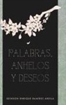 Edinson Enrique Ramirez Ardila, Edinson Enrique Ramírez Ardila - Palabras, Anhelos y Deseos