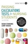 Larry Krause, Susan Starkings, Susan Krause Starkings - Passing Calculations Tests for Nursing Students