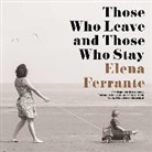 Elena Ferrante, Hillary Huber - Those Who Leave and Those Who Stay (Audio book)