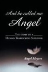 Angel Meyers - And he called me Angel