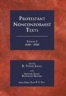 R. Tudur Jones, Arthur Long, Rosemary Moore - Protestant Nonconformist Texts Volume 1