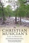 Mark a. Becker - The Christian Musician's Call to Ministry