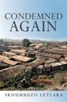 Skhumbuzo Letlaka - Condemned Again