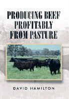David Hamilton - Producing Beef Profitably from Pasture