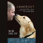 Bob Drury, Traber Burns - A Dog S Gift: The Inspirational Story of Veterans and Children Healed by Man S Best Friend (Audio book)