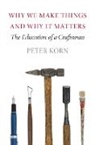 Peter Korn - Why We Make Things and Why It Matters