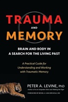 Peter A. Levine, Peter A. Phd Levine, Bessel A. Van der Kolk, Bessel A. M.D Van Der Kolk - Trauma and Memory