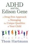 Thom Hartmann - ADHD and the Edison Gene
