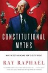 Ray Raphael, Raphael Ray, Ray Raphael - Constitutional Myths