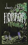 Collected Works, Editors Of Canterbury Classics, Editors of Canterbury Classics, Editors Of Thunder Bay Press - Classic Tales of Horror