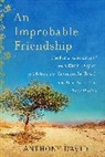 Anthony David - An Improbable Friendship: The Remarkable Lives of Israeli Ruth Dayan and Palestinian Raymonda Tawil and Their Forty-Year Peace Mission