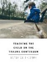 Betsy de Thierry, Betsy de Thierry - Teaching the Child on the Trauma Continuum