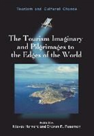 Nieves Herrero, Sharon R. Roseman, Nieves Herrero, Sharon R. Roseman - The Tourism Imaginary and Pilgrimages to the Edges of the World