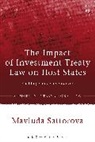 Mavluda Sattorova - The Impact of Investment Treaty Law on Host States