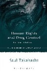 Dr Saul Takahashi, Saul Takahashi - Human Rights and Drug Control