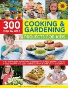 Jenny Hendy, Nancy McDougall, Nancy &amp; Hendy Mcdougall, Nancy Hendy Mcdougall - 300 Step-By-Step Cooking & Gardening Projects for Kids