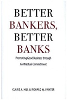 Claire A. Hill, Claire A. Painter Hill, Hill Claire A., Richard Painter, Richard W. Painter, Painter Richard W. - Better Bankers, Better Banks