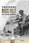 Michael R. Canfield, Canfield Michael R. - Theodore Roosevelt in the Field