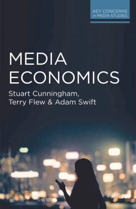 Stuart Cunningham, Stuart (Queensland University of Technology Cunningham, Stuart Flew Cunningham, Cunningham Stuart, Terry Flew, … - Media Economics