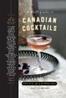 Scott McCallum, Victoria Walsh, Victoria/ McCallum Walsh - A Field Guide to Canadian Cocktails