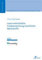Chris-Jörg Rosen - Laserunterstützte Fräsbearbeitung hochfester Werkstoffe
