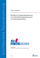 Marc Hübbers - Modell zur Kapazitätsplanung von Dienstleistungsressourcen in Leistungssystemen