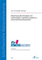 Jan Christoph Helmig - Bewertung des Einsatzes von nachhaltigen Logistikkonzepten in Unternehmensnetzwerken