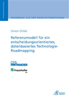Simon Orilski - Referenzmodell für ein entscheidungsorientiertes, datenbasiertes Technologie-Roadmapping