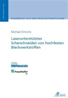 Michael G Emonts, Michael Gustav Emonts - Laserunterstütztes Scherschneiden von hochfesten Blechwerkstoffen