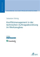 Sebastian Döring, Sebastian Thimo Döring - Konfliktmanagement in der technischen Auftragsabwicklung im Werkzeugbau