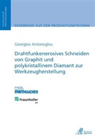 Georgios Antonoglou - Drahtfunkenerosives Schneiden von Graphit und polykristallinem Diamant zur Werkzeugherstellung