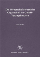 Sven Pache - Die körperschaftsteuerliche Organschaft im GmbH-Vertragskonzern