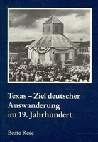 Beate Rese - Texas, Ziel deutscher Auswanderung im 19. Jahrhundert