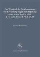 Thomas Blumenstein - Der Widerruf der Strafaussetzung zur Bewährung wegen der Begehung einer neuen Straftat nach § 56 f Abs. 1 Satz 1 Nr. 1 StGB