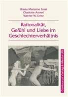Charlotte Annerl, Ursula M. Ernst, Ursula Marianne Ernst, Werner W. Ernst, Herbert Hrachovec - Rationalität, Gefühl und Liebe im Geschlechterverhältnis