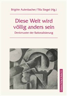 Brigitt Aulenbacher, Brigitte Aulenbacher, Tilla Siegel, Aulenbache, Aulenbacher, Siege... - Diese Welt wird völlig anders sein