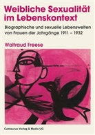Waltraud Freese - Weibliche Sexualität im Lebenskontext