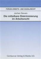 Jochen Sievers - Die mittelbare Diskriminierung im Arbeitsrecht