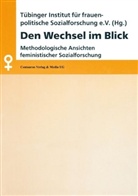 Maria Bitzan, Heid Funk, Heide Funk, T¿binger Institut f¿r Frauenpolitik, Institut für Frauenpo, Tübinger Institut für Frauenpolitik... - Den Wechsel im Blick