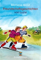 Marliese Arold - Freundschaftsgeschichten von Luzie