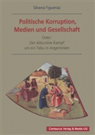 Silvana Figueroa - Politische Korruption, Medien und Gesellschaft