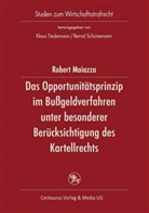 Robert Maiazza - Das Opportunitätsprinzip im Bußgeldverfahren unter besonderer Berücksichtigung des Kartellrechts
