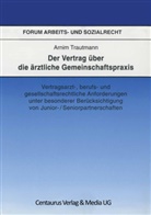 Arnim Trautmann - Der Vertrag &uuml;ber die &auml;rztliche Gemeinschaftspraxis