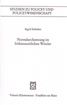 Sigrid Schieber - Normdurchsetzung im frühneuzeitlichen Wetzlar