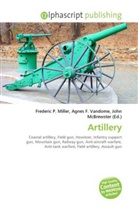 Richard Holmes, John McBrewster, Frederic P. Miller, Agnes F. Vandome - Artillery