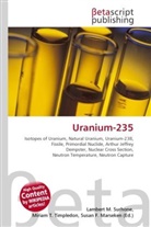 Susan F Marseken, Susan F. Marseken, Lambert M. Surhone, Miria T Timpledon, Miriam T. Timpledon - Uranium-235