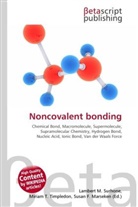 Susan F Marseken, Susan F. Marseken, Lambert M. Surhone, Miria T Timpledon, Miriam T. Timpledon - Noncovalent bonding