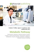 Agne F Vandome, John McBrewster, Frederic P. Miller, Agnes F. Vandome - Metabolic Pathway