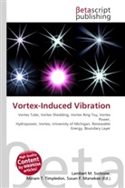 Susan F Marseken, Susan F. Marseken, Lambert M. Surhone, Miria T Timpledon, Miriam T. Timpledon - Vortex-Induced Vibration